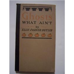 Ghosts What Ain't by Ellis Parker Butler - #1606662