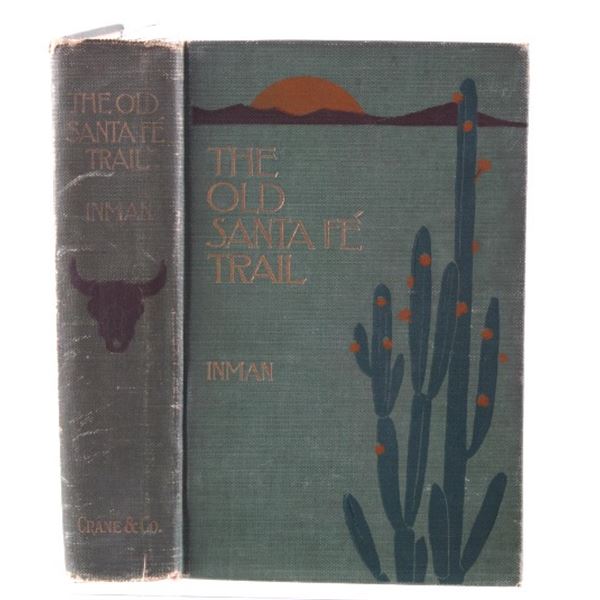 The Old Santa Fe Trail by Colonel Inman 1898