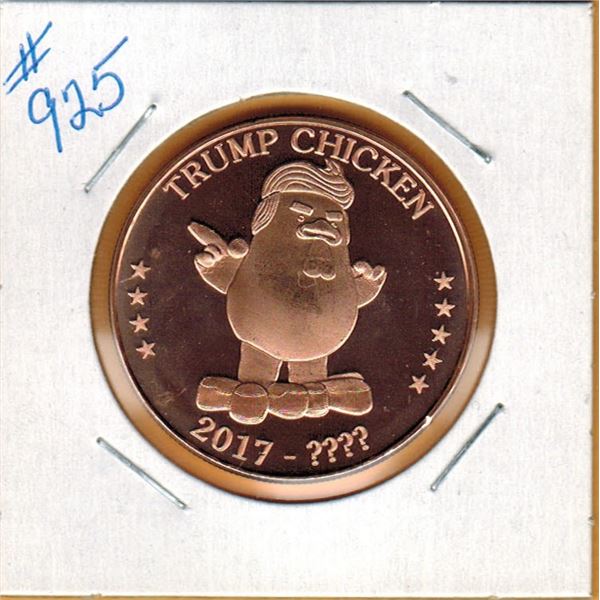 1 OUNCE .999 COPPER - TRUMP CHICKEN - 1 OZ COPPER COIN