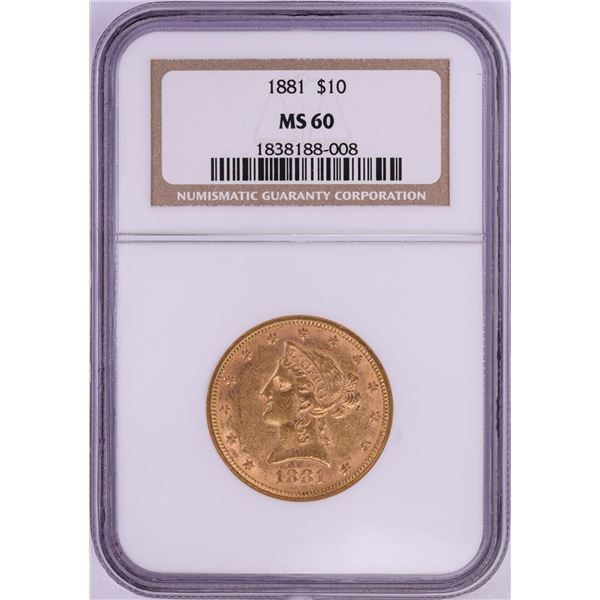1881 $10 Liberty Head Eagle Gold Coin NGC MS60