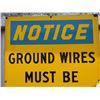 Image 2 : Enamel Notice Ground Wires Sign (20" x 28" long)