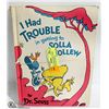 Image 1 : EARLY DR. SEUSS BOOK - I HAD TROUBLE IN GETTING TO
