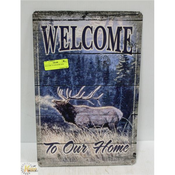 WELCOME TO OUR HOME SIGN