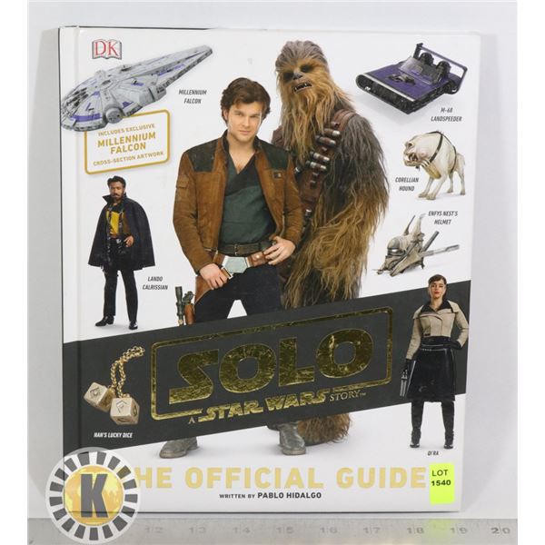 SOLO: A STAR WARS STORY THE OFFICIAL GUIDE
