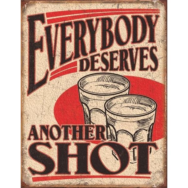 Everybody Deserves A Shot Metal Pub Bar Sign