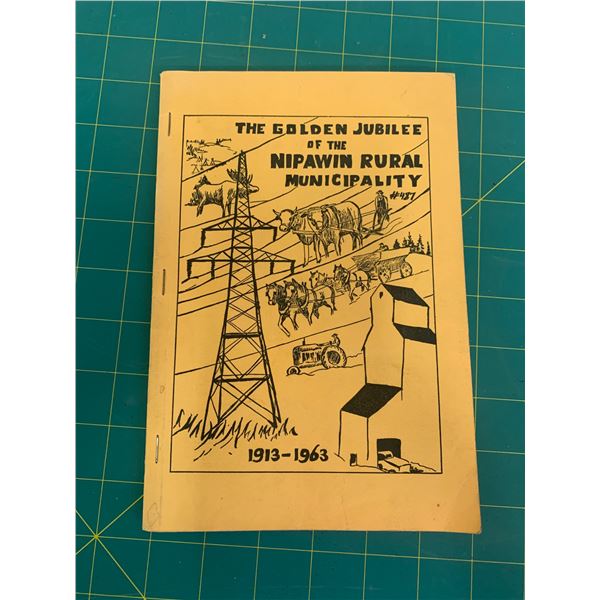 1963 GOLDEN JUBILEE NIPAWIN HISTORY BOOK