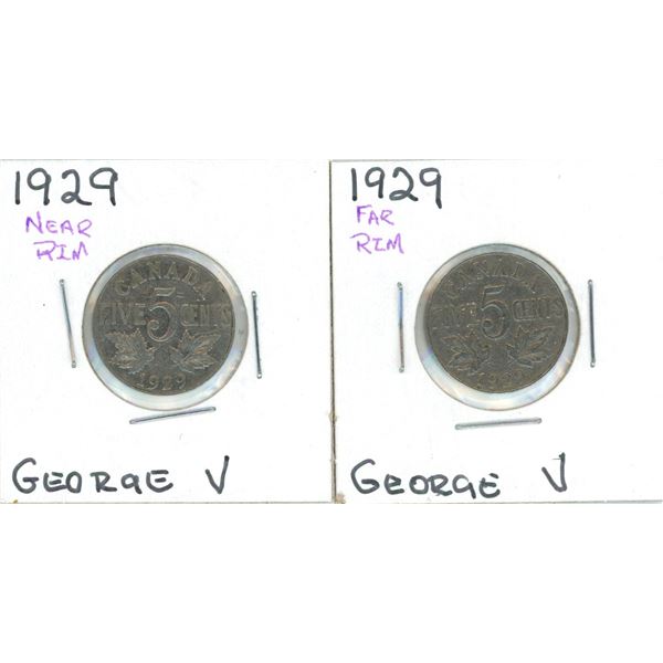 (2) 1929 George V Five Cent Coins (Far Rim, Near Rim)
