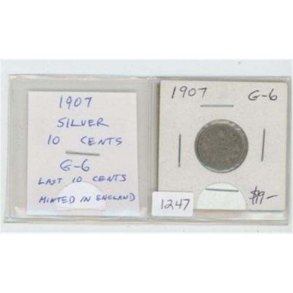 1907 Silver 10 Cents. G-6. The last Canadian silver 10 cents minted in England.
