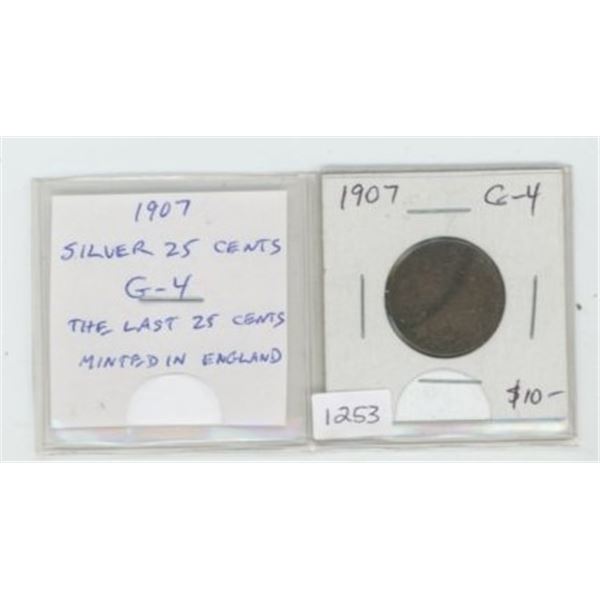 1907 Silver 25 Cents. G-4. The last Canadian silver 25 cents minted in England.