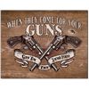 Image 1 : When They Come For Your Guns Metal Pub Bar Sign