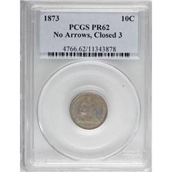 1873 10C No Arrows, Closed 3 PR62 PCGS