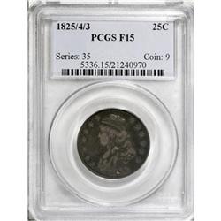 1825/4/3 25C F15 PCGS