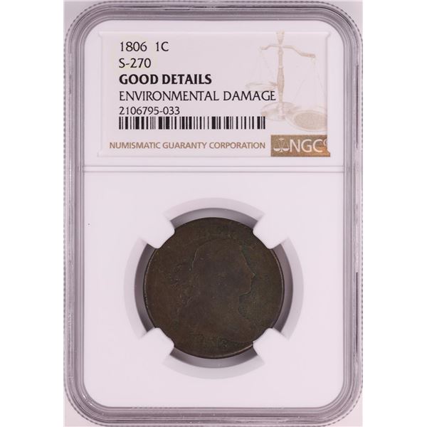 1806 S-270 Draped Bust Large Cent Coin NGC Good Details
