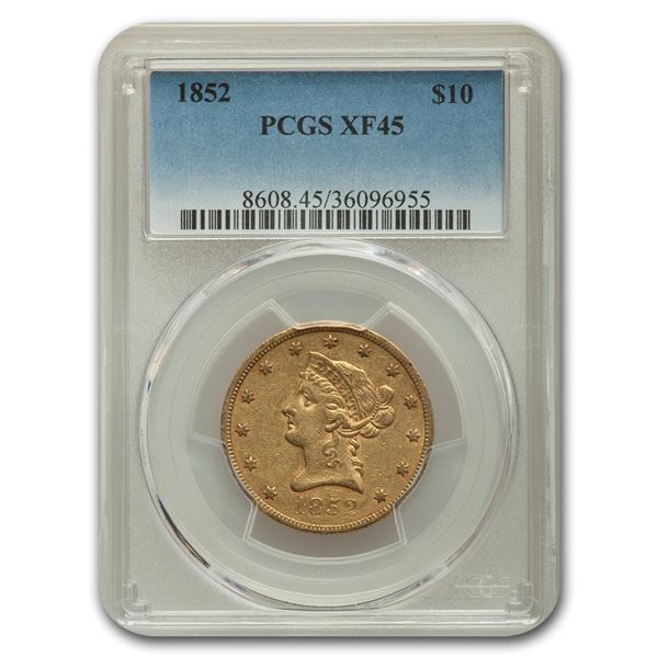 1852 $10 Liberty Gold Eagle XF-45 PCGS