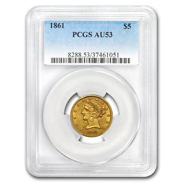 1861 $5 Liberty Gold Half Eagle AU-53 PCGS
