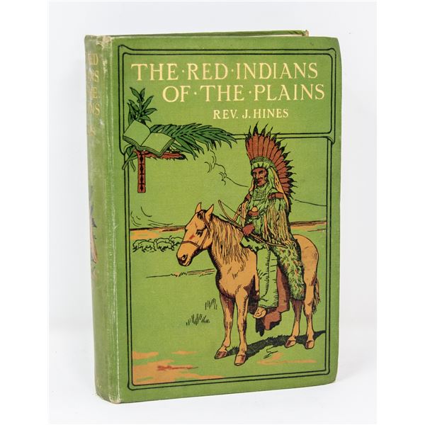 1915 RED INDIANS OF  PLAINS BOOK BY REV J HINES