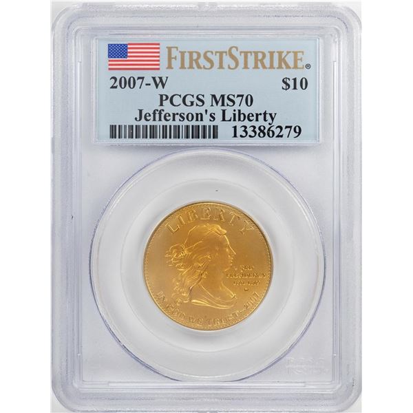 2007-W $10 Jefferson's Liberty Commemorative Gold Coin PCGS MS70 First Strike