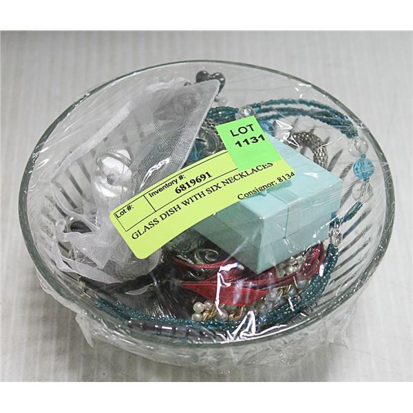 GLASS DISH WITH SIX NECKLACES