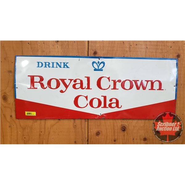 Single Sided Tin Sign :  Drink Royal Crown Cola  (Embossed) (11-1/2  x 29 ) (Some Touch up Paint in 