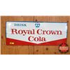 Image 1 : Single Sided Tin Sign : "Drink Royal Crown Cola" (Embossed) (11-1/2" x 29") (Some Touch up Paint in 