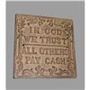 Image 1 : In God We Trust All Others Pay Cash Metal Store#1773103