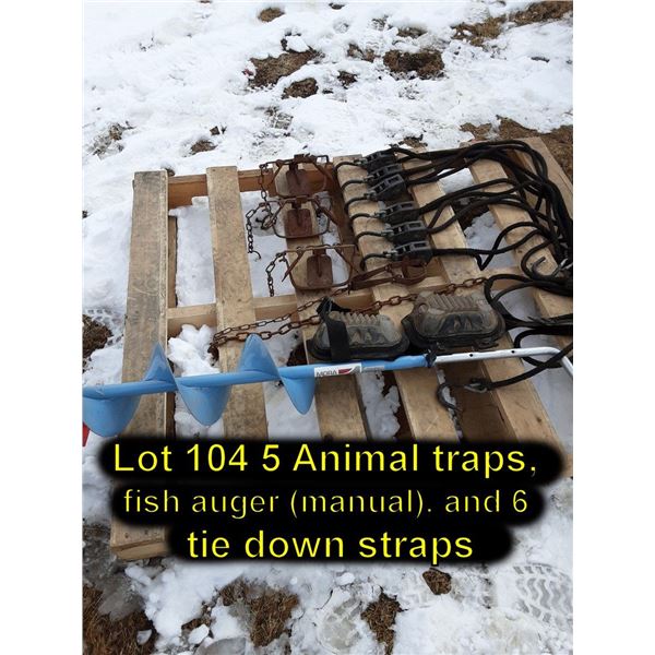 5 animal traps, fish auger (manual), 6 tie down straps