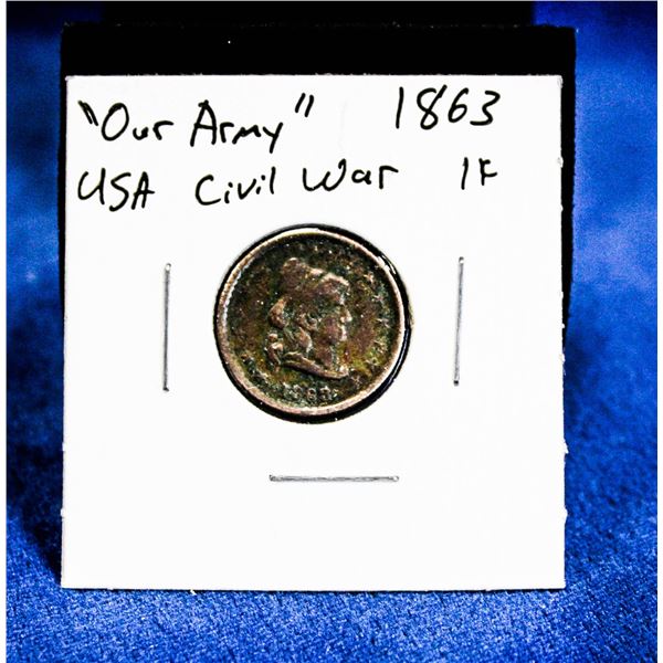 1863 USA CIVIL WAR 1 CENT "OUR ARMY" ISSUE