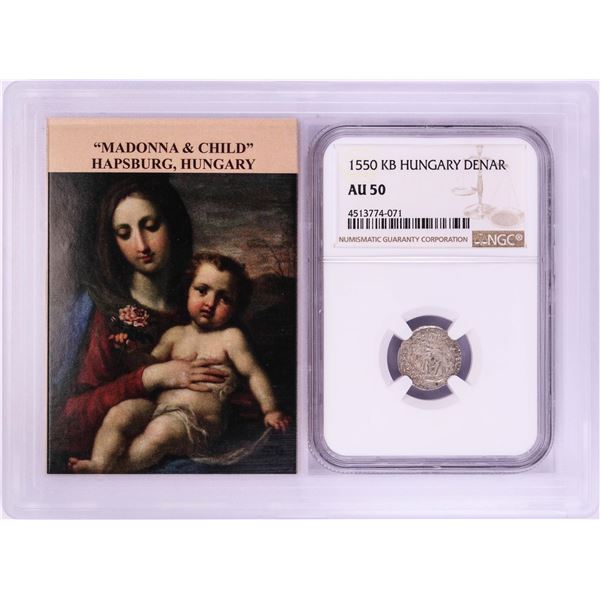 1550 KB Hungary Denar 'Madonna and Child' Coin NGC AU50 w/ Story Box