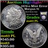 Image 1 : ***Auction Highlight*** 1879-o Mint Error Morgan Dollar $1 Graded Select Unc PL By USCG (fc)