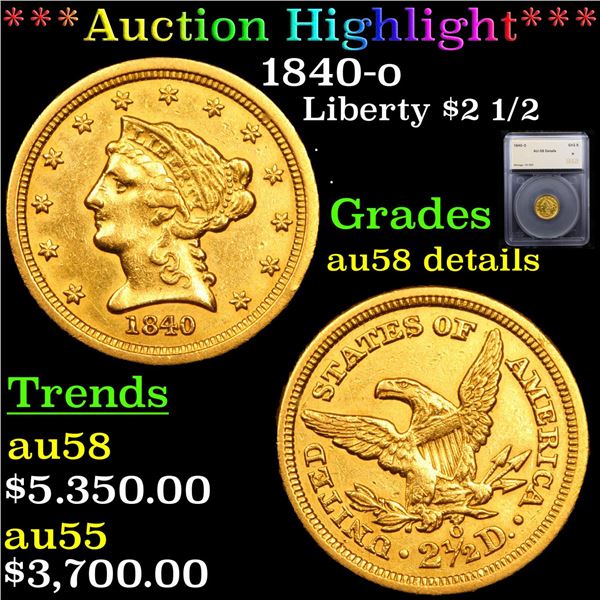 ***Auction Highlight*** 1840-o Gold Liberty Quarter Eagle $2 1/2 Graded au58 details By SEGS (fc)