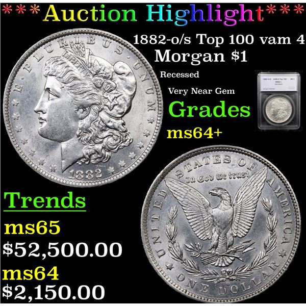 ***Auction Highlight*** 1882-o/s Top 100 vam 4  Morgan Dollar $1 Graded ms64+ By SEGS (fc)