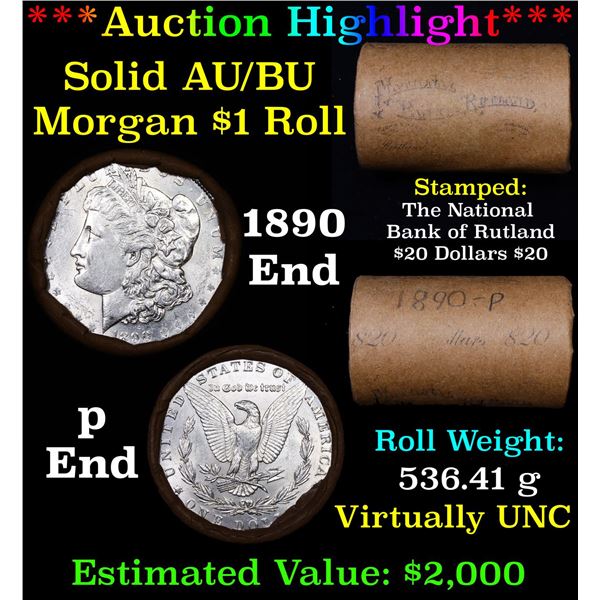 ***Auction Highlight***  AU/BU Slider Rutland Shotgun Morgan $1 Roll 1890 & P Ends Virtually UNC (fc