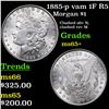Image 1 : 1885-p vam 1F R5 Morgan Dollar $1 Grades GEM+ Unc