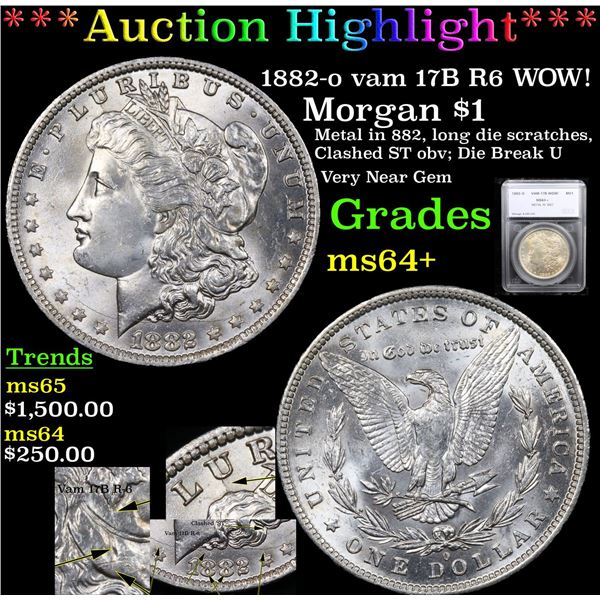 ***Auction Highlight*** 1882-o vam 17B R6 WOW! Morgan Dollar $1 Graded ms64+ By SEGS (fc)