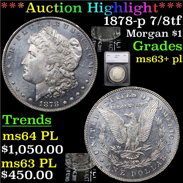 ***Auction Highlight*** 1878-p 7/8tf Morgan Dollar $1 Graded ms63+ pl By SEGS (fc)