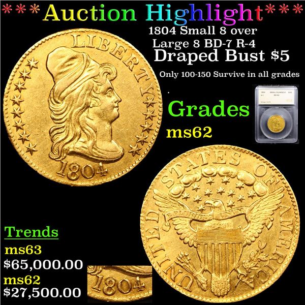 *HIGHLIGHT OF ENTIRE AUCTION* 1804 Small over Large 8 BD-7 R4 Gold Draped Bust $5 ms62 By SEGS (fc)