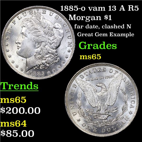 1885-o vam 13 A R5 Morgan Dollar $1 Grades GEM Unc