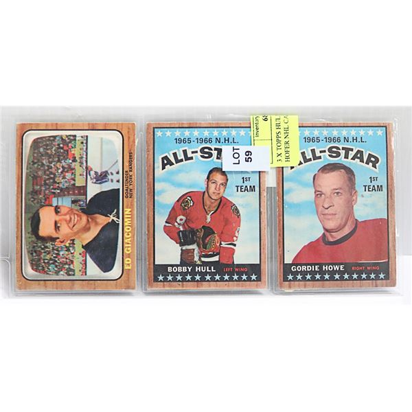 3 X TOPPS HULL HOWE GIACOMIN HOFER NHL CARDS
