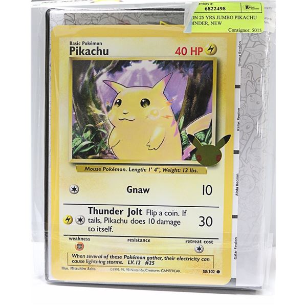 POKEMON 25 YRS JUMBO PIKACHU CARD, BINDER, NEW