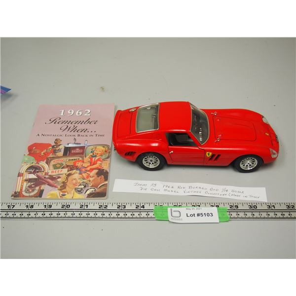 1962 Red Ferrari GTO 1/18 Scale Diecast Burago Brand Made In Italy Plus 1962 Remember When Book