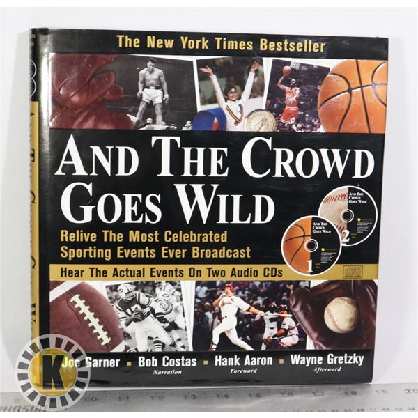 AND THE CROWD GOES WILD: RELIVE THE MOST CELEBRATE