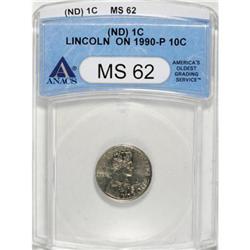 1C Struck on a 1990 Struck Dime MS62 ANACS
