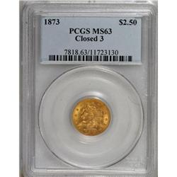 1873 $2 1/2 Closed 3 MS63 PCGS