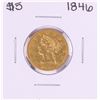 Image 1 : 1846 $5 Liberty Head Half Eagle Gold Coin