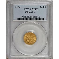 1873 $2 1/2 Closed 3 MS62 PCGS