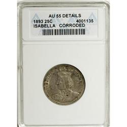 1893 25C Isabella Quarter AU55 ANACS