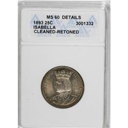 1893 25C Isabella Quarter MS60 ANACS