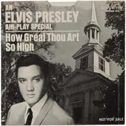 Elvis Presley "How Great Thou Art"/ "So High" Promo 45