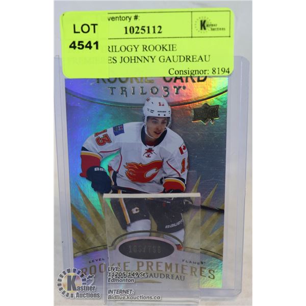 2017-18 TRILOGY ROOKIE PREMIERES JOHNNY GAUDREAU ROOKIE CARD NUMBERED 103 OF 799