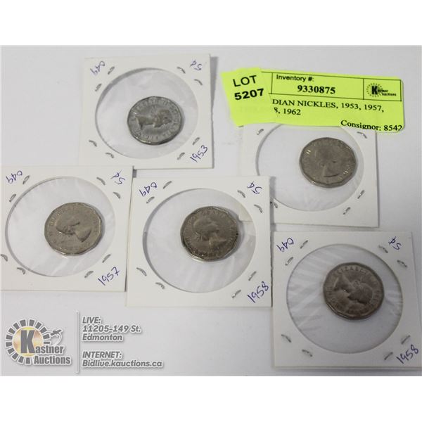 5 CANADIAN NICKLES, 1953, 1957, 1958,1958, 1962
